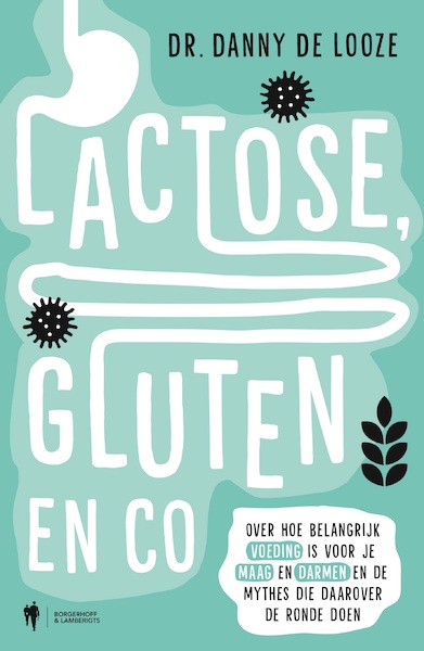 Lactose, gluten en co - Danny De Looze (ISBN 9789089319524)