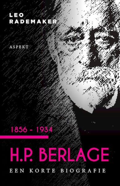 H.P. Berlage 1856 - 1934 - Leo Rademaker (ISBN 9789463387477)