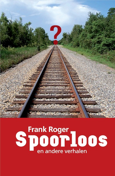 Spoorloos en andere verhalen - Frank Roger (ISBN 9789462664067)