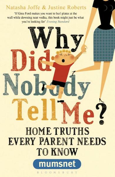 Why did nobody tell me? - Justine Roberts (ISBN 9781408811276)