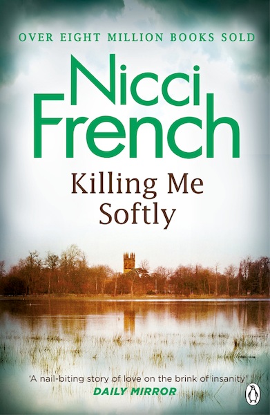 Killing Me Softly - Nicci French (ISBN 9780141923666)