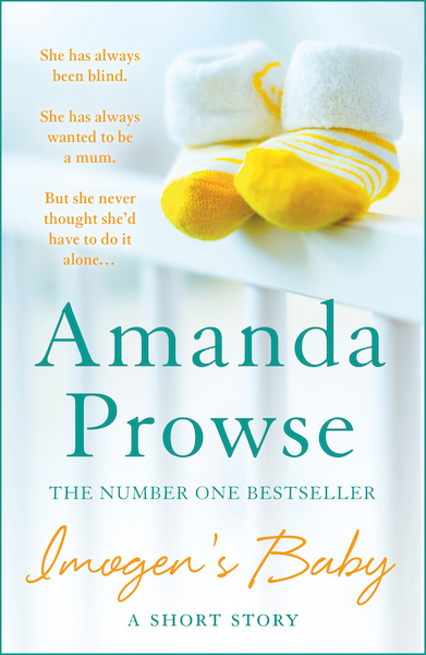 Imogen's Baby: A Short Story - No Greater Miracle - Amanda Prowse (ISBN 9781784975982)