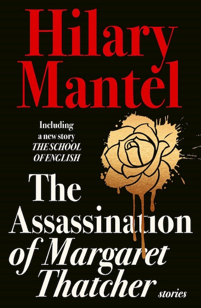 The Assassination of Margaret Thatcher - Hilary Mantel (ISBN 9780007580989)