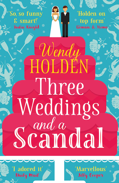 Three Weddings and a Scandal - The Laura Lake series - Wendy Holden (ISBN 9781784977535)