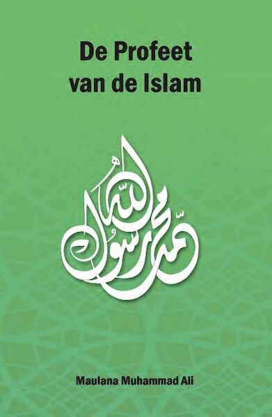 De Profeet van de Islam - Maulana Muhammad Ali (ISBN 9789052680705)