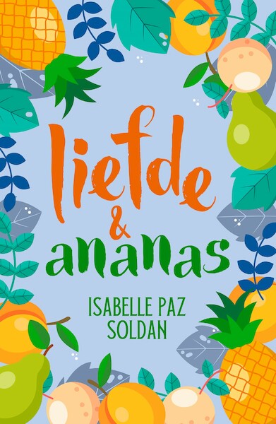Liefde en ananas - Isabelle Paz Soldan (ISBN 9789020541496)