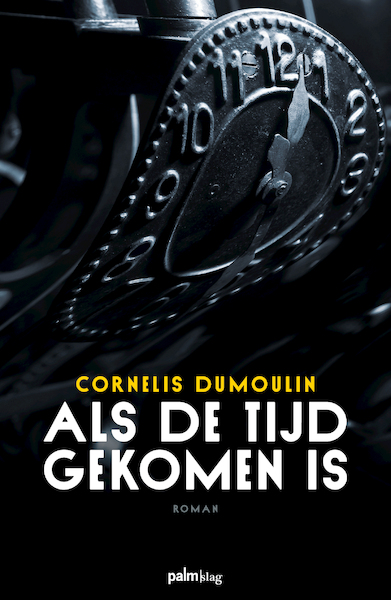 Als de tijd gekomen is - Cor Dumoulin (ISBN 9789493059924)