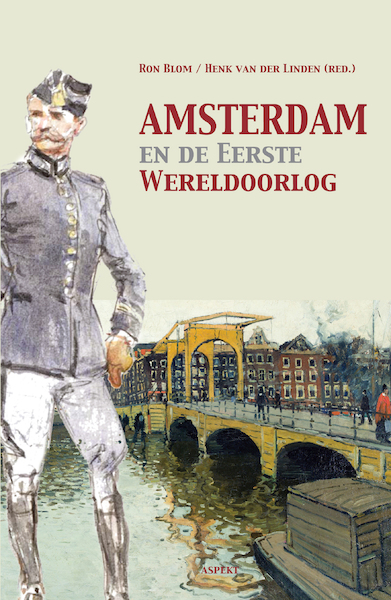 Amsterdam en de Eerste Wereldoorlog - Ron Blom (ISBN 9789464244694)