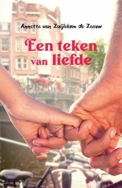 Een teken van liefde - Annette van Zuijlekom-de Zeeuw (ISBN 9789083056821)