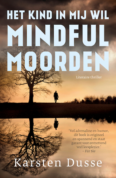 Het kind in mij wil mindful moorden - Karsten Dusse (ISBN 9789400513648)