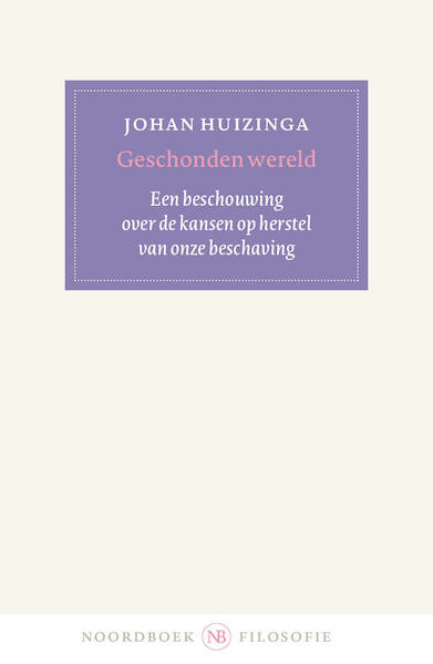Geschonden wereld - Johan Huizinga (ISBN 9789056158224)