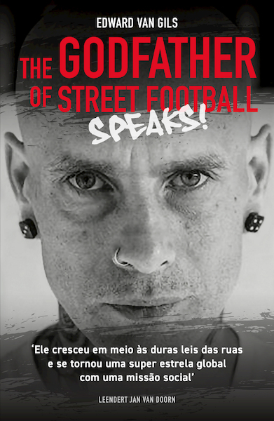 Edward van Gils. The Godfather of Street Football Speaks! - Leendert Jan van Doorn (ISBN 9789083180243)