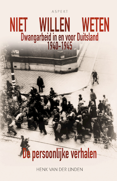 'Niet willen weten' - Henk van der Linden (ISBN 9789464249163)