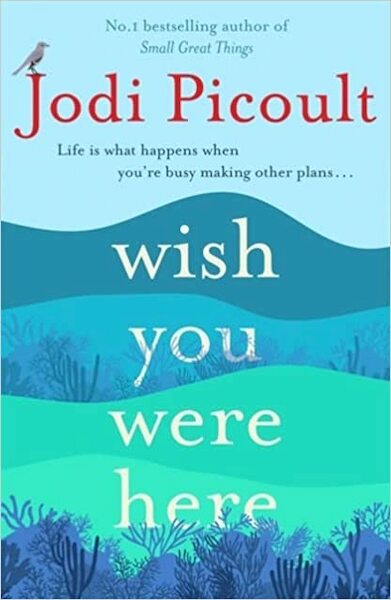 Wish You Were Here - Jodi Picoult (ISBN 9781473692541)