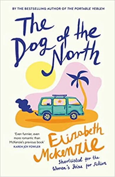 The Dog of The North - Elizabeth McKenzie (ISBN 9780008561420)