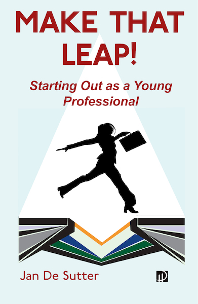 Make that Leap! Starting Out as a Young Professional - Jan De Sutter (ISBN 9780993454981)