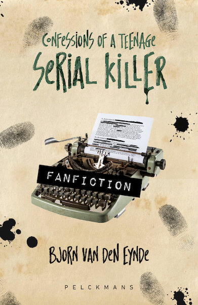 Confessions of a teenage serial killer 2 - Fanfiction - Bjorn Van den Eynde (ISBN 9789463376372)