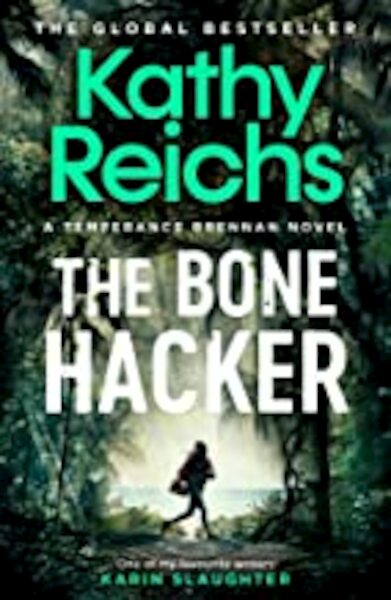 The Bone Hacker - Kathy Reichs (ISBN 9781398510845)