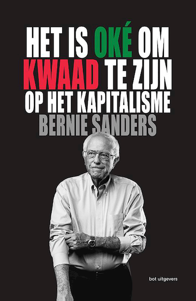 Het is oké om kwaad te zijn op het kapitalisme - Bernie Sanders, John Nichols (ISBN 9789083300597)