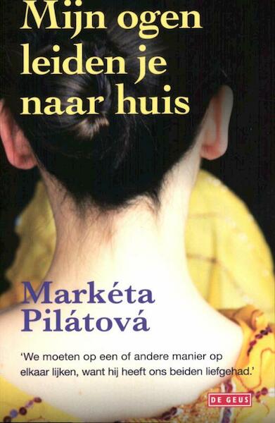 Mijn ogen leiden je naar huis - Marketa Pilatova, Markéta Pilátová (ISBN 9789044518276)