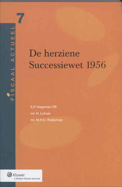 De herziene Successiewet 1956 - E.P. Hageman, H. Lohuis, M.H.C. Ruijschop (ISBN 9789013073263)