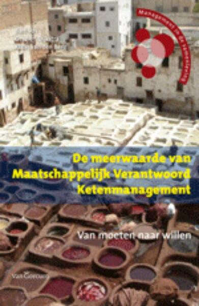 De meerwaarde van Maatschappelijk Verantwoord Ketenmanagement - B. Vos, G. Dijkstra, K. van den Berg (ISBN 9789023244417)