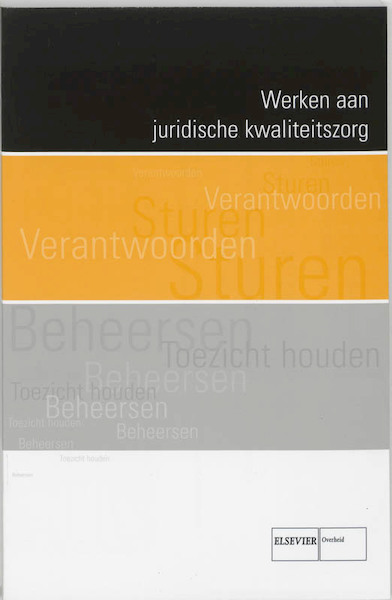 Werken aan juridische kwaliteitszorg - (ISBN 9789059015906)