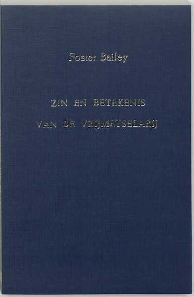 Zin en betekenis van de vrijmetselarij - F. Bailey (ISBN 9789062717309)