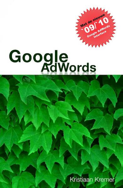 Google AdWords - Kristiaan Kremer (ISBN 9789081489911)