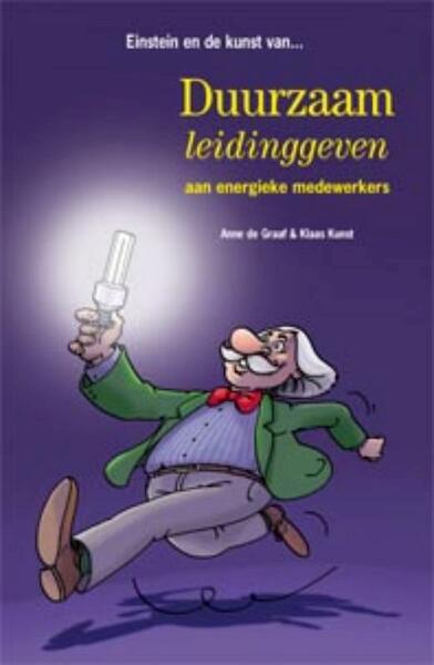 Einstein en de kunst van duurzaam leidinggeven aan energieke medewerkers - Anne de Graaf, Klaas Kunst (ISBN 9789088501524)