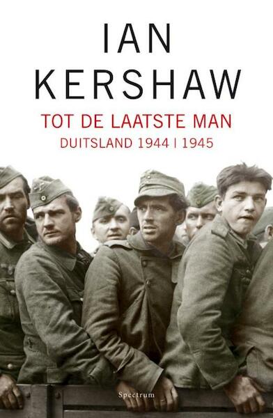 Tot de laatste man - Ian Kershaw (ISBN 9789000300617)