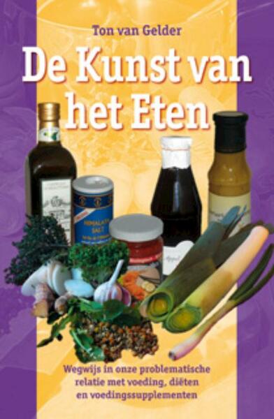 De Kunst van het Eten - Ton van Gelder (ISBN 9789063789244)