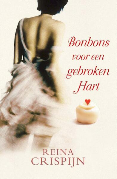 Bonbons voor een gebroken hart - Reina Crispijn (ISBN 9789059778016)