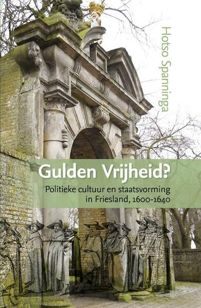 Gulden vrijheid? - Hotso Spanninga (ISBN 9789087042967)