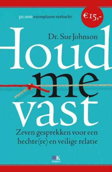 Houd me vast! - Sue Johnson (ISBN 9789021552682)