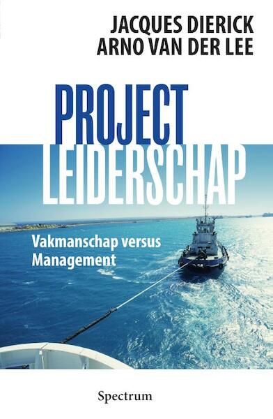 Zakboek geslaagd projectmanagement - Jacques Dierick, Arno van der Lee (ISBN 9789000306664)