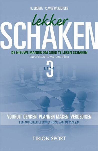 Lekker schaken Stap 3 vooruitdenken/plannen maken/verdedigen - Robert Jan Brunia, Cor van Wijgerden (ISBN 9789043905640)