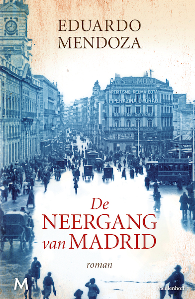 De neergang van Madrid - Eduardo Mendoza (ISBN 9789029089364)