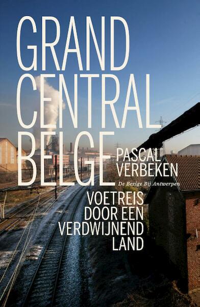 Grand Central Belge - Pascal Verbeken (ISBN 9789085425540)