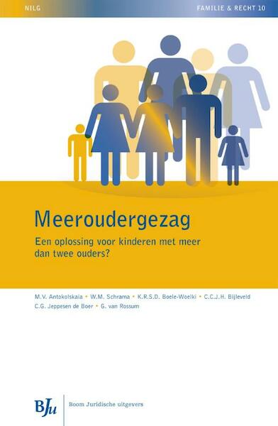 Meeroudergezag: een oplossing voor kinderen met meer dan twee ouders? - M.V. Antokolskaia, W.M. Schrama, K.R.S.D. Boele-Woelki, C.C.J.H. Bijleveld, C.G. Jeppesen de Boer, G. van Rossum (ISBN 9789089749086)