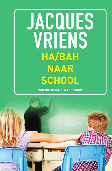 Ha bah naar school - Jacques Vriens (ISBN 9789000340422)