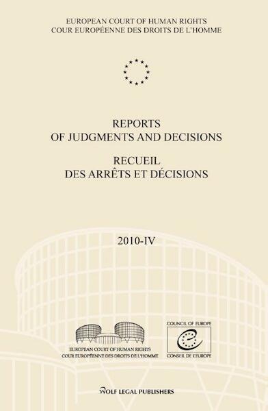 Reports of judgments and decisions / recueil des arrets et decisions 2010-IV - (ISBN 9789462401174)