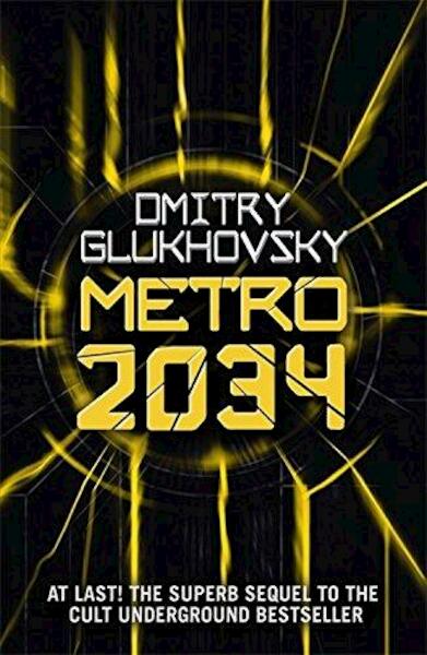 Metro 2034 - Dmitry Glukhovsky (ISBN 9781473204300)