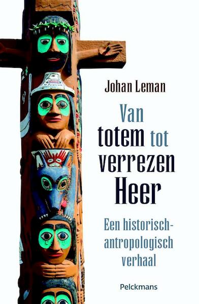 Van totem tot verrezen heer - Johan Leman (ISBN 9789028978485)