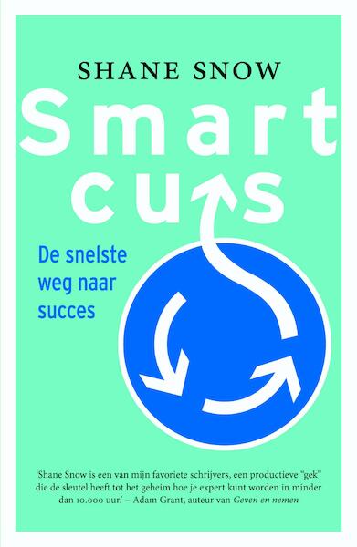 Smartcuts - Shane Snow (ISBN 9789044971620)