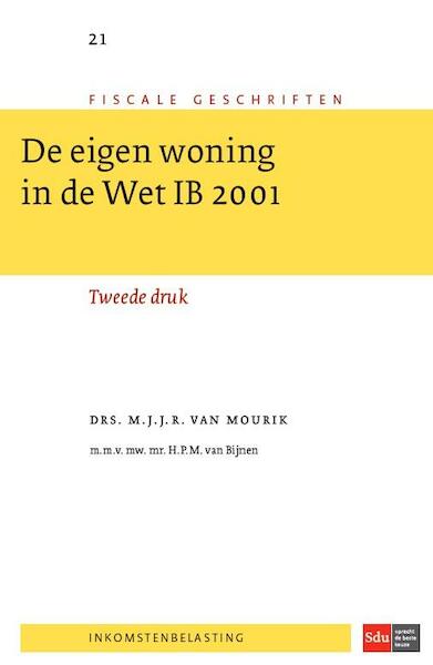 De eigen woning in de Wet IB 2001 - M.J.J.R. van Mourik (ISBN 9789012390446)