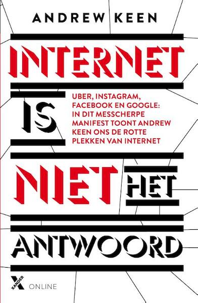 Internet is niet het antwoord - Andrew Keen (ISBN 9789401604604)