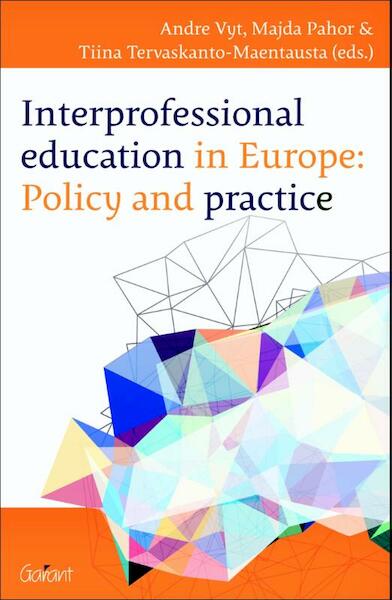 Interprofessional education in europe: policy and practice - André Vyt, Majda Pahor, Tiina Tervaskanto-Maentausta (ISBN 9789044133349)