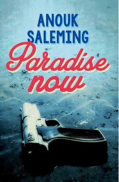 Paradise now - Anouk Saleming (ISBN 9789025113230)
