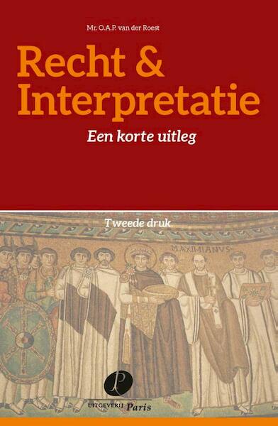Recht & interpretatie - O.A.P. van der Roest (ISBN 9789462511026)